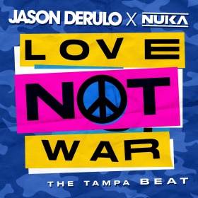 JASON DERULO X NUKA - LOVE NOT WAR (THE TAMPA BEAT)